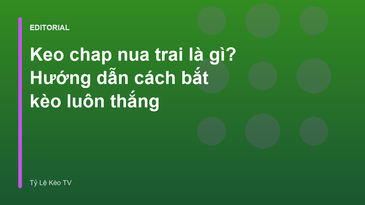 Giải thích kèo chấp nửa trái 0.5 trong cá cược bóng đá